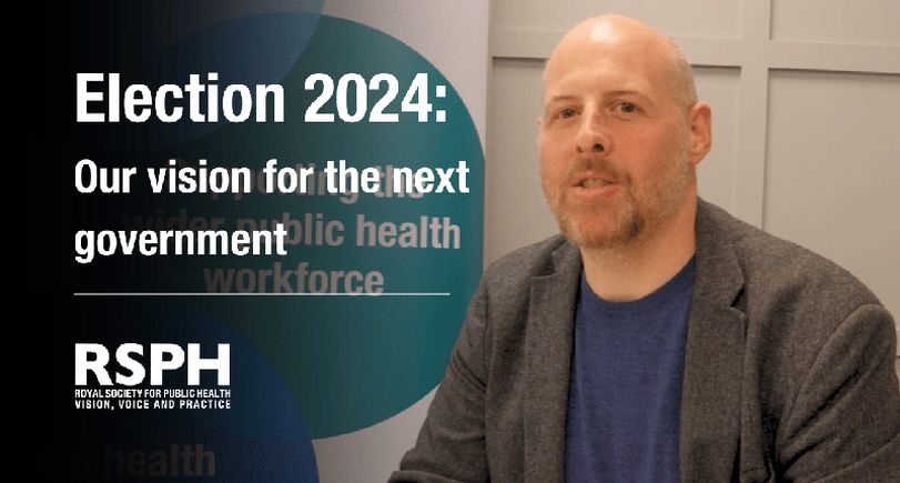 William Roberts, Chief Executive of RSPH, with text reading "Election 2024: our vision for the next government"